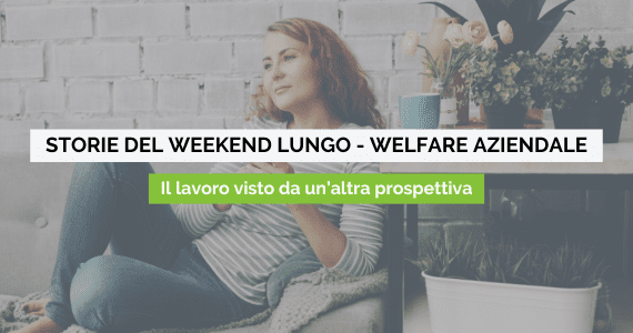 Weekend Lungo Welfare aziendale